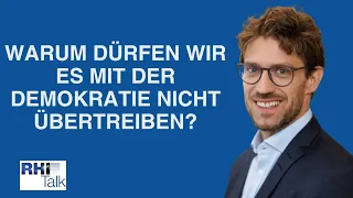 Warum dürfen wir es mit der Demokratie nicht übertreiben?