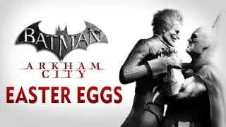 Batman: Arkham City - Easter Eggs and Secrets