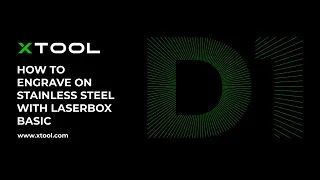 xTool D1-How to engrave on stainless steel with Laserbox basic