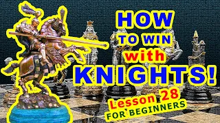 HOW TO WIN chess game with KNIGHTS ♔ 28 LESSON tactic ♕ TRAINING for beginners tutorial online VIDEO