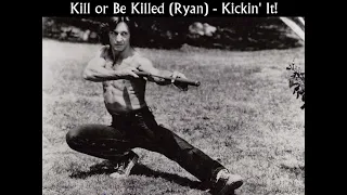 Kill or Be Killed - Kickin' It!