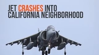 Military Harrier Jet Bursts Into Flames After Crashing Into California Neighborhood