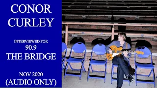 Conor Curley interviewed for The Bridge (audio)