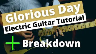 Glorious Day - Passion - Worship Electric Guitar Play-through + Breakdown | Worship Guitar Skills