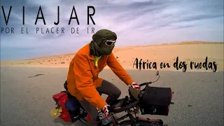 DOCUMENTAL - VIAJAR POR EL PLACER DE IR - Africa en dos ruedas (ENG SUBT) #viajeros #cicloviajeros