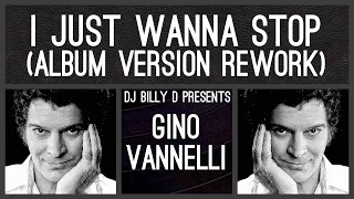 Gino Vannelli - I Just Wanna Stop (Album Version Rework)