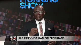 The Morning Show: UAE Lifts Visa Ban On Nigerians