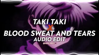 taki taki x blood sweat and tears || edit audio