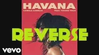 Camila Cabello - Havana ft.Young Thug ◽Reverse◽