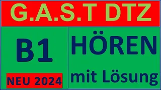 G.A.S.T DTZ B1, Hören 1-4, Prüfung B1 Neu 2024