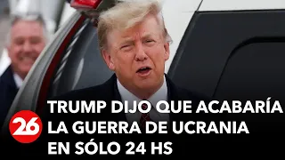 Donald Trump dijo que sería capaz de acabar la guerra entre Rusia y Ucrania en sólo 24 horas