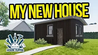 MY NEW HOUSE - HOUSE FLIPPER #1