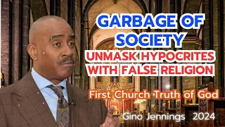 Pastor Gino Jennings  Garbage of society - Unmask hypocrites with false religion GinoJenning2024#