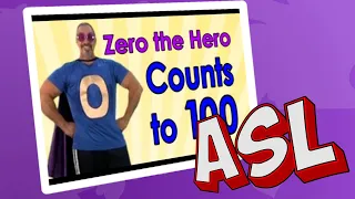 Zero the Hero | ASL Version | Jack Hartmann | Count to 100