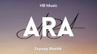 Zeynep Bastık - Ara | Lyrics