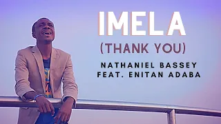 IMELA (Thank You) - Nathaniel Bassey feat  Enitan Adaba