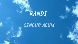 Randi - Singur acum | Lyric Video