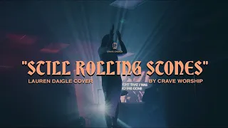 Still Rolling Stones by Lauren Daigle | Crave Worship (Cover)