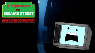 A Nightmare on Sesame Street: Developer Commentary