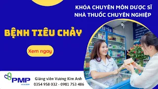 BỆNH TIÊU CHẢY - Học bán thuốc PMP Academy