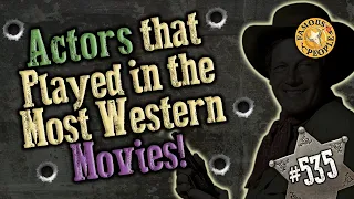 Actors that Played in the Most Western Movies