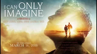 I Can Only Imagine (2018) Official Trailer