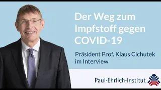 Der Weg zum Impfstoff gegen COVID-19 – Präsident Prof. Klaus Cichutek im Interview