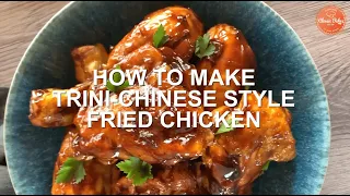 Trini-Chinese Style Fried Chicken | How To Make Trini-Chinese Style Fried Chicken | Classic Bakes