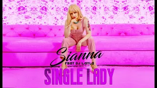 Sianna - Single Lady ft. Dj Layla | Official Lyrics Video (2021)