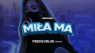 Server - Miła Ma (FreddyBlue Remix) [2023] REUPLOAD