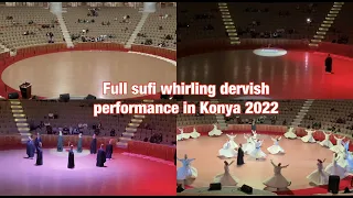 Sufi whirling dervish full performance in konya 2022| Mevlevi Sema Ceremony