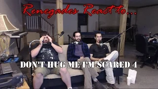 Renegades React to... Don't Hug Me I'm Scared 4