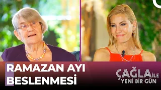 Prof. Dr. Canan Karatay'dan Ramazan Ayında Tatlı Tüketimi - Çağla ile Yeni Bir Gün 792. Bölüm