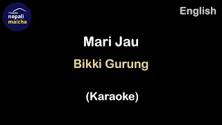 Mari Jau (Karaoke) - Bikki Gurung