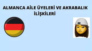 ALMANCA AILE ÜYELERI VE AKRABALIK ILISKILERI