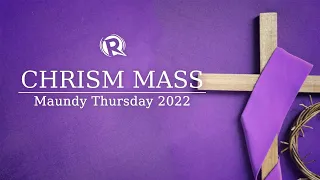 Maundy Thursday 2022: Chrism Mass with Bishop Ambo David, president of CBCP