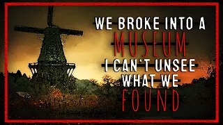 "We Broke Into a Museum.  I Can't Unsee What We Found" | Creepypasta | Horror Story