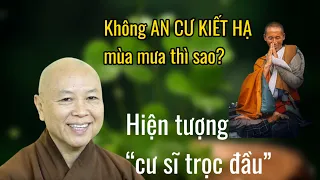 🔥🔥🔥 Sư Minh Tuệ có nên an cư kiết hạ một thời gian?