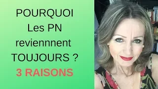 LES 3 RAISONS QUI FONT REVENIR le PN VERS VOUS