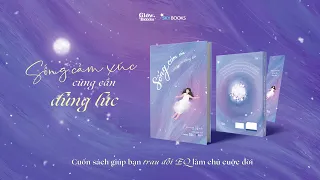 Sống cảm xúc cũng cần đúng lúc | Skybooks Radio