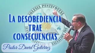 IglesiaJRS // La Desobediencia Trae Consecuensias - Pastor General David Gutierrez 1/11/2022