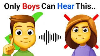 Only Boys Can Hear This Sound...