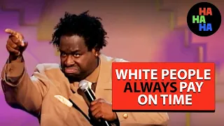 Bruce Bruce - White People Always Pay On time