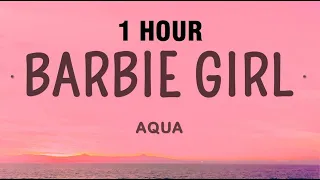 [1 HOUR] Aqua - Barbie Girl (Lyrics)