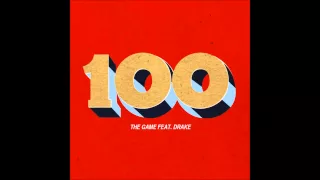 The Game  - 100 (ft. Drake) [Clean] [Best Version]