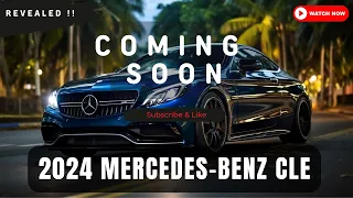 2024 Mercedes-Benz CLE Revealed: Exclusive First Look !! Let's Find Out Now !!