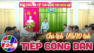 Chủ tịch  UBND tỉnh Vĩnh Long tiếp công dân