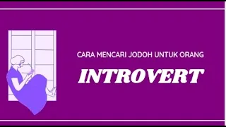 Cara Mencari Jodoh untuk Orang Introvert