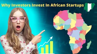 Why Investors Invest in African Startups in 2022