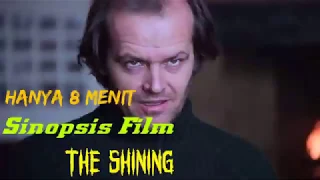 Alur Cerita Film The Shining Dalam 8 Menit Saja